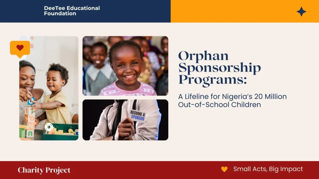 Orphan Sponsorship Programs: A Lifeline for Nigeria’s 20 Million Out-of-School Children